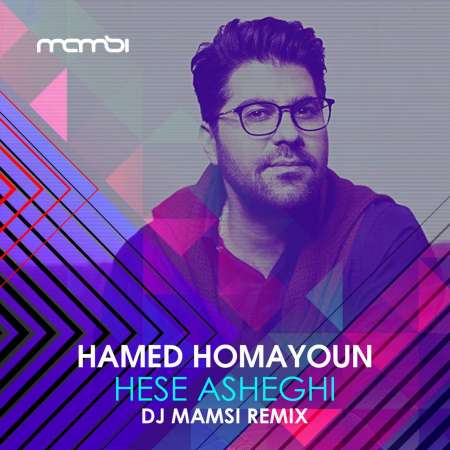 Hamed Homayoun – Hese Asheghi Dj Mamsi Remix